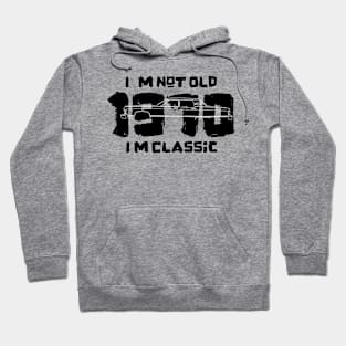 I'm Not Old I'm Classic 1970 Vintage Car Hoodie